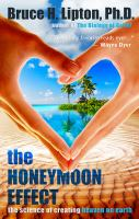 The_Honeymoon_Effect___The_Science_of_Creating_Heaven_on_Earth
